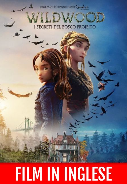 WILDWOOD: I SEGRETI DEL BOSCO PROIBITO | FILM IN INGLESE